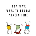 Worried about screen time? Here are some of things you can do to reduce it Top Tips ways to reduce screen time 2
